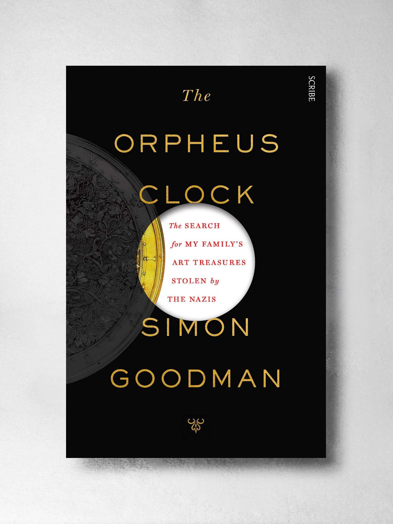 The Orpheus Clock: The Search for My Family's Art Treasures Stolen by the Nazis - Simon Goodman
