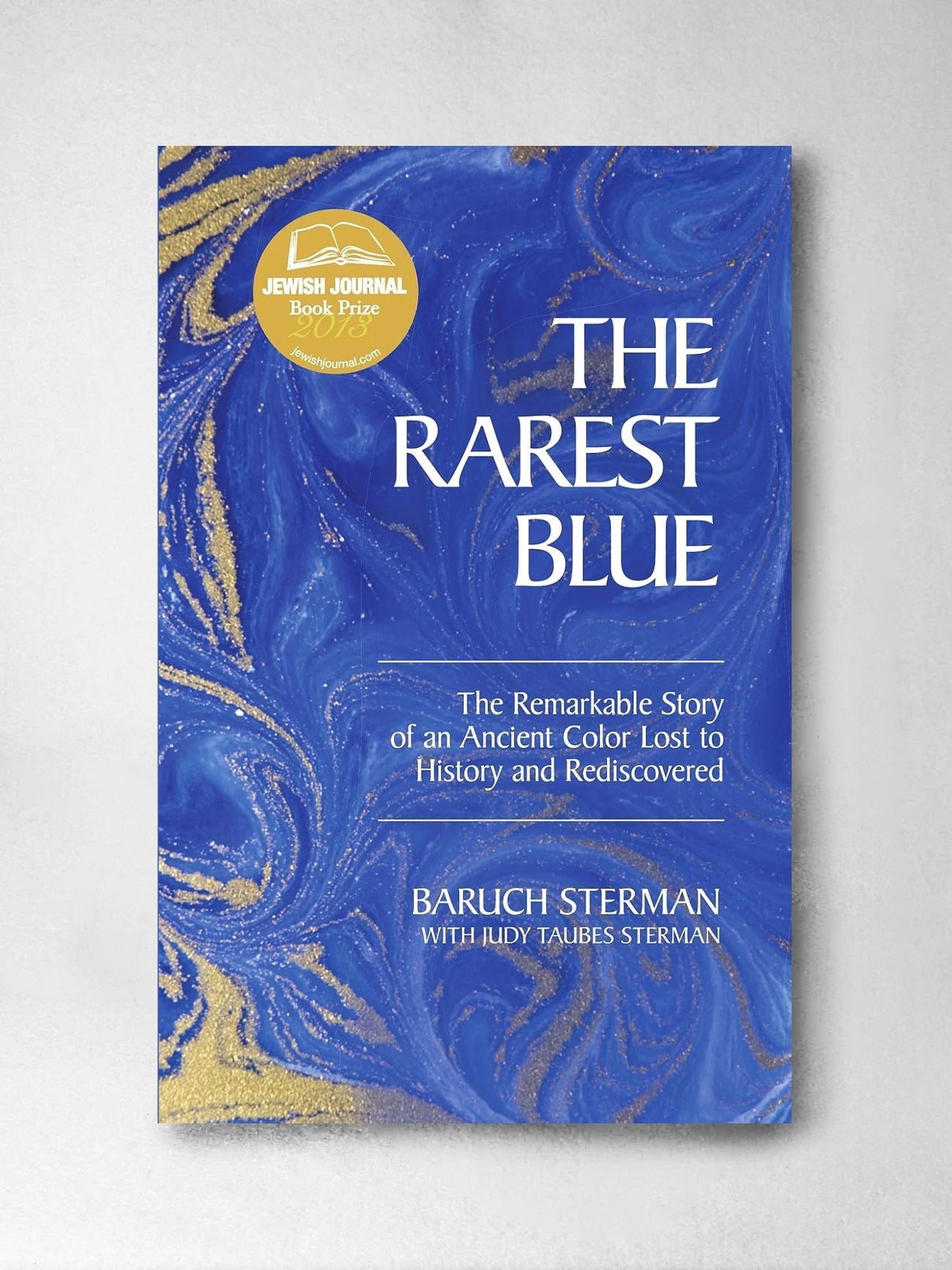 The Rarest Blue: The Remarkable Story of an Ancient Color Lost to History and Rediscovered - Baruch Sterman