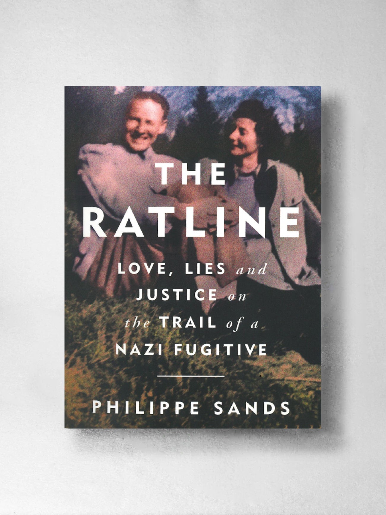 The Ratline: Love, Lies and Justice on the Trail of a Nazi Fugitive – Phillipe Sands