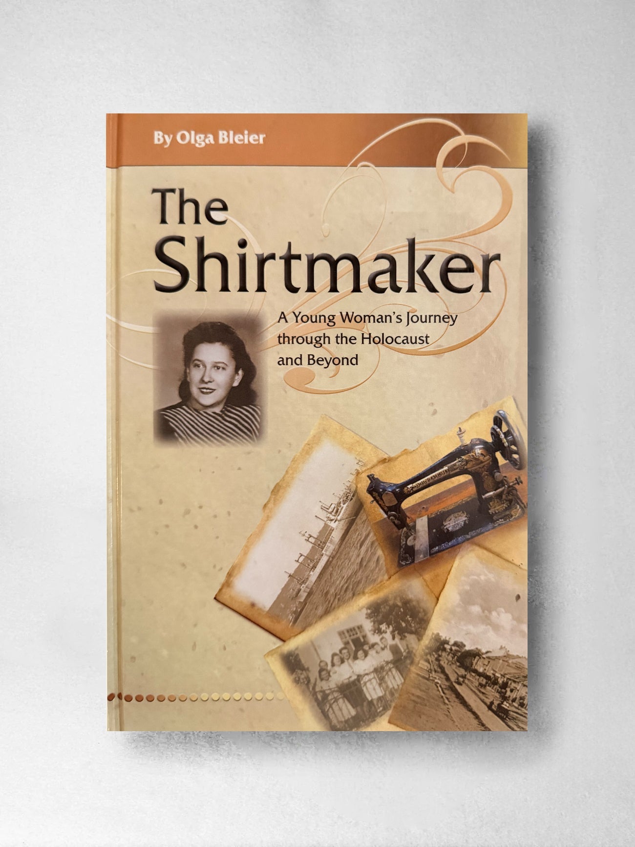 The Shirtmaker: A Young Woman's Journey through the Holocaust and Beyond - Olga Bleier