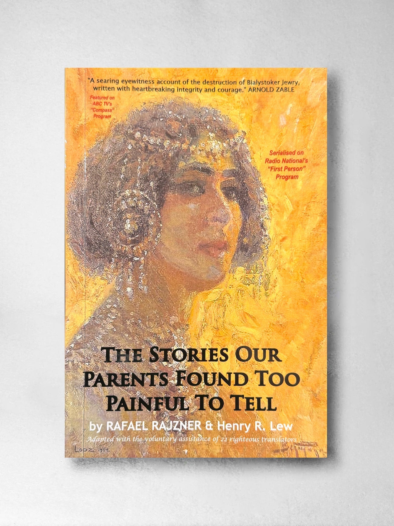 The Stories Our Parents Found Too Painful To Tell - Rafael Rajzner, Henry R Lew