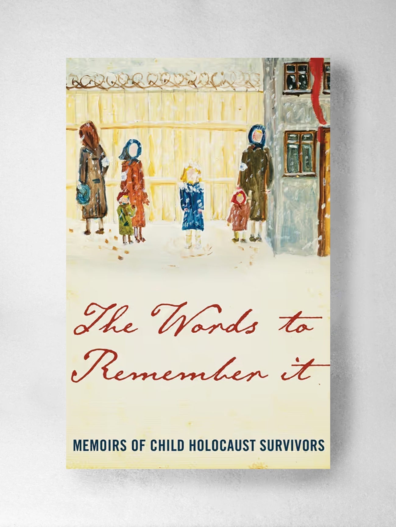 The Words to Remember It: Memoirs of Child Holocaust Survivors