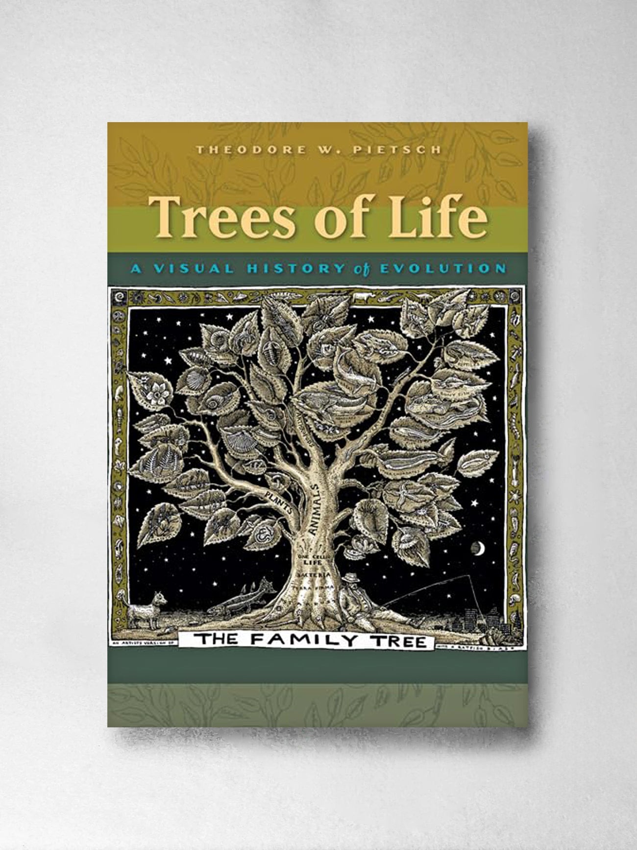 Trees of Life: A Visual History of Evolution - Theodore W. Pietsch
