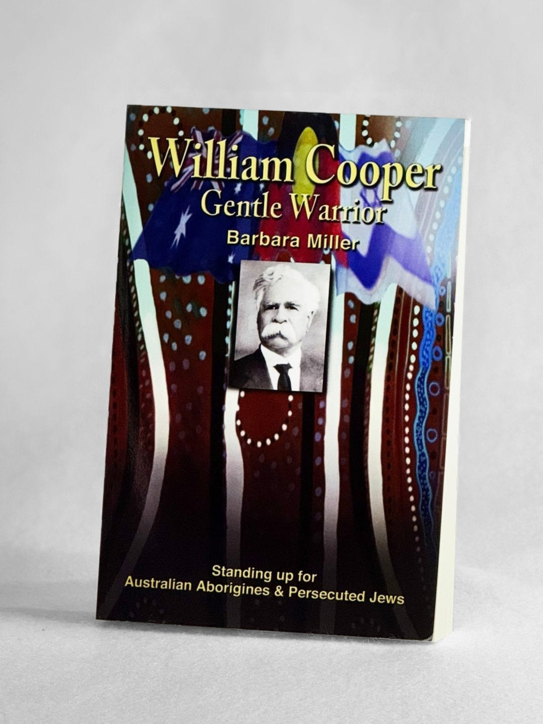 William Cooper: Gentle Warrior - Barbara Miller