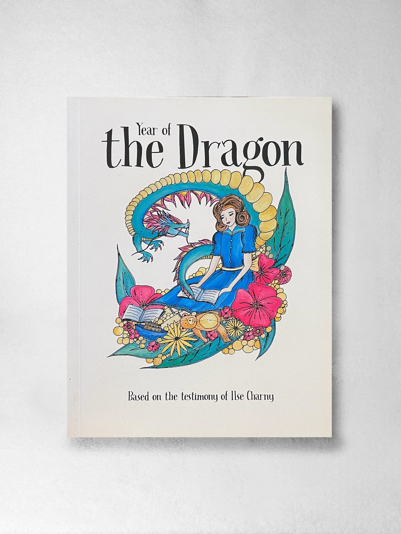 Year of the Dragon: Based on the testimony of Ilse Charny